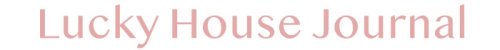 Lucky House Journal